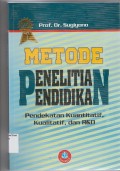 Metode Penelitian Pendidikan : Pendekatan Kuantitatif, Kualitatif, dan R&D