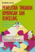 Penelitian Tindakan Bimbingan Dan Konseling : Dengan Pendekatan Islami Dilengkapi Dengan Latihan Membuat Proposal