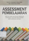 Assessment Pembelajaran : Salah Satu Bagian Penting dari Pelaksanaan Pembelajaran yang Tidak Dapat diabaikan Adalah Pelaksanaan Penilaian