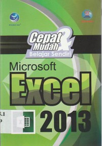 Cepat dan Mudah Belajar Sendiri Microsoft Excel 2013