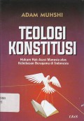 Teologi Konstitusi : Hukum Hak Asasi Manusia atas Kebebasan Beragama di Indonesia