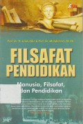 Filsafat Pendidikan : Manusia, Filsafat, dan Pendidikan