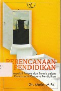 Perencanaan Pendidikan : Perspektif Proses dan Teknik dalam Penyusunan Rencana Pendidikan