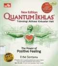 Quantum Ikhlas New Edition : Teknologi Aktivasi Kekuatan Hati