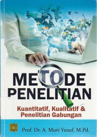 Metode Penelitian Kuantitatif, Kualitatif & Penelitian Gabungan Edisi Pertama