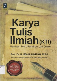 Karya Tulis Ilmiah (KTI) : Panduan, Teori, Perlatihan, dan Contoh