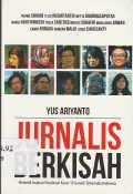 Jurnalis Berkisah : Memetik Inspirasi Perjalanan Karier 10 Jurnalis Terkemuka Indonesia