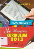 Siap Menyongsong Kurikulum 2013 : Wacana bagi Guru SD