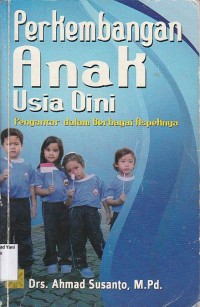 Perkembangan Anak Usia Dini : Pengantar dalam Berbagai Aspeknya