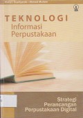 Teknologi Informasi Perpustakaan : Strategi Perancangan Perpustakaan