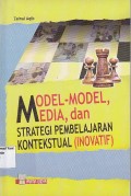 Model - model, Media, dan Strategi Pembelajaran Kontekstual (Inovatif)