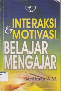 Interaksi & Motivasi Belajar - Mengajar