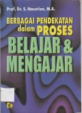 Berbagai Pendekatan dalam Proses Belajar & Mengajar