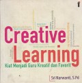 Creative Learning : Kiat Menjadi Guru Kreatif dan Favorit