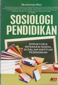 Sosiologi Pendidikan : Struktur & Interaksi Sosial di dalam Institusi Pendidikan