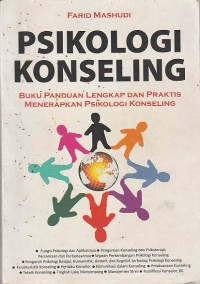 Psikologi Konseling : Buku Panduan Lengkap Dan Praktis Menerapkan Psikologi Konseling