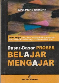 Dasar-dasar Proses Belajar Mengajar