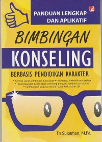 Panduan Lengkap dan Aplikatif Bimbingan Konseling Berbasis Pendidikan Karakter