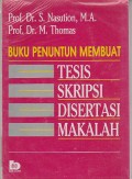 Buku Penuntun membuat Tesis, Skripsi, Disertasi, Makalah