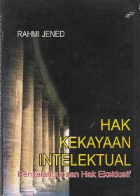 Hak Kekayaan Intelektual : Penyalahgunaan Hak Eksklusif