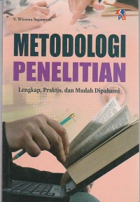 Metodologi Penelitian : Lengkap, Praktis, dan Mudah Dipahami