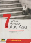 7 Rahasia Mengatasi Putus Asa : Mengenal , Mendeteksi Dan Mencegah Gejala Penyimpangan Mental