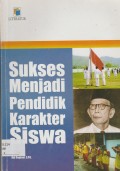 Sukses Menjadi Pendidik Karakter Siswa