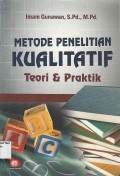 Metode Penelitian Kualitatif : Teori & Praktik