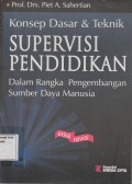 Konsep Dasar Dan Teknik Supervisi Pendidikan : Dalam rangka pengembangan sumber daya manusia